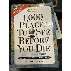1,000 Places to See Before You Die : Revised Second Edition by Patricia Schultz